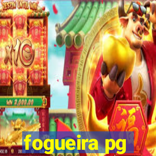 fogueira pg